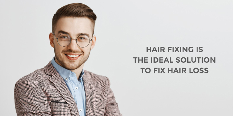 Hair fixing is the ideal solution to fix hair loss